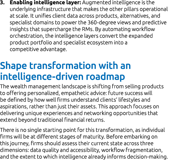 3. Enabling intelligence layer: Augmented intelligence is the underlying infrastructure that makes the other pillars ...