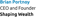 Brian Portnoy CEO and Founder Shaping Wealth 
