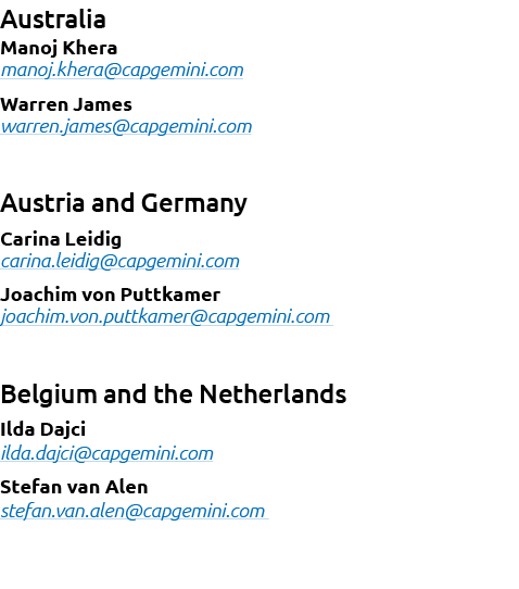 Australia Manoj Khera manoj.khera@capgemini.com Warren James warren.james@capgemini.com Austria and Germany Carina Le...